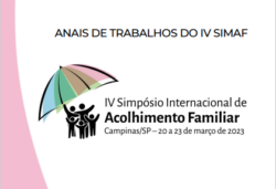 ANAIS DE TRABALHOS do IV Simpósio Internacional de Acolhimento Familiar (SIMAF)